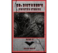 Dr.Disturbos Sinister Stories: Part 2