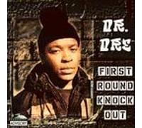 Dr. Dre - First Round Knockout