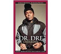 Dr. Dre, Greenwood Biographies Holly Lang, John Borgmeyer (Auteur)
