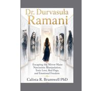 Dr. Durvasula Ramani: Escaping the Mirror Maze: Narcissistic Manipulation, Toxic Love, Red Flags, and Emotional Freedom