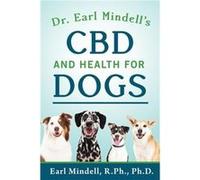 Dr. Earl Mindells CBD and Health for Dogs by Dr. Earl Mindell Dr. Earl Mindell (Auteur)
