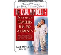 Dr. Earl Mindell's Natural Remedies For 150 Ailments