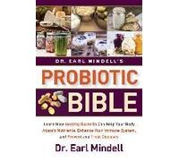 Dr. Earl Mindell's Probiotic Bible