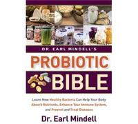 Dr. Earl Mindells Probiotic Bible by Dr. Earl Mindell Dr. Earl Mindell (Auteur)