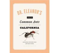 Dr Eleanors Book Of Common Ants/Californ Eleanor Spicer Rice, Alex Wild, Rob Dunn (Auteur)