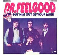 Dr. Feelgood - Dr. Feelgood: Put Him Out Of Your Mind [Vinyl]