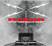 DR.FEELGOOD - GETTIN' THEIR KICKS AT THE BBC 2 CD NEUF