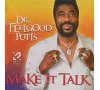 Dr. Feelgood Potts - Make It Talk