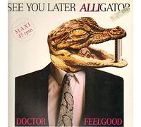 Dr Feelgood - See You Later Alligator (1988) [Import]