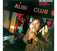 Dr Feelgood - Sneakin Suspicion