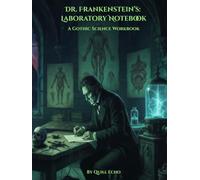 Dr. Frankenstein's Laboratory Notebook: A Gothic Science Workbook