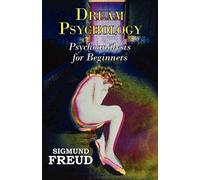 Dr. Freud's Dream Psychology - Psychoanalysis For Beginners