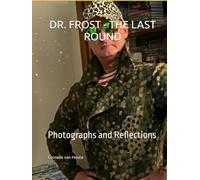 DR. FROST - THE LAST ROUND: Photographs and Reflections