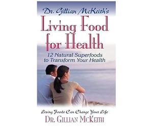 Dr. Gillian Mckeith's Living Food For Health