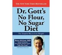 Dr. Gott's No Flour, No Sugar Diet Peter Gott, Robin Donovan (Auteur)