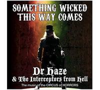 Dr Haze & The Circus Of Horrors - Something Wicked This Way Comes [Import]