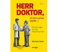 Dr. Hermann Sau Herr Doktor, ich bin´s schon wieder ...: Erinnerungen a (Poche)