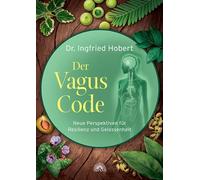 Dr. Ingfried Ho Der Vagus Code: Neue Perspektiven für Resilienz und Gela (Poche)