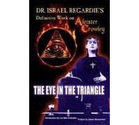 Dr Israel Regardie's Definitive Work On Aleister Crowley
