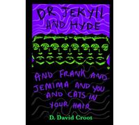 DR Jekyll and Hyde and Frank and Jemima and you and cats in your hair.: (How to get rid of that god damn awful feeling)