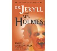 Dr. Jekyll and Mr. Holmes John H. Watson (Auteur)