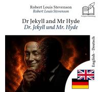 Dr Jekyll and Mr Hyde / Dr. Jekyll und Mr. Hyde: Zweisprachige Ausgabe Englisch-Deutsch