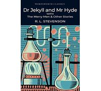 Dr Jekyll and Mr Hyde : The Merry Men and Other Tales and Fables