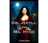 Dr. Jekyll and Ms. Hyde: The shape of trans life written in gothic ink