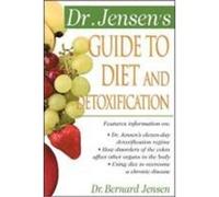 Dr. Jensen's Guide to Diet and Detoxification Bernard Jensen (Auteur)