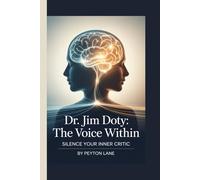 Dr. Jim Doty:: The Voice Within - Silence Your Inner Critic