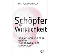 Dr. Joe Dispenz Schöpfer der Wirklichkeit - Der Mensch und sein Gehirn - (Relié)