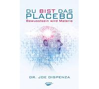 Dr. Joe Dispenza Du bist das Placebo - Bewusstsein wird Materie (Relié)