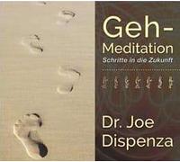 Dr. Joe Dispenza - Geh-Meditation 1 Schritte in die Zukunft