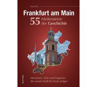 Dr. Jörg Koch Regionalgeschichte - Frankfurt am Main. 55 Meilensteine de (Relié)