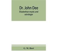 Dr. John Dee - G. M. Hort - Alpha Editions - Livre en Anglais - Paperback G. M. HortG. M. Hort (Auteur)