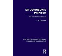 Dr Johnson's Printer The Life of William Strahan - J. A. Cochrane - Routledge - ebook (ePub) - Livre