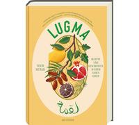 Dr. Katrin Korc Lugma - Aromen des Nahen Ostens: Kreative Rezepte von de (Relié)
