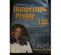 Dr. Kimberly Ventus-Darks - Getting the Dangerous People Out of Your Life