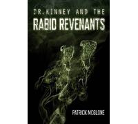 Dr. Kinney And The Rabid Revenants