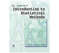 Dr. Laurie's Introduction To Statistical Methods
