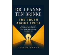 DR. LEANNE TEN BRINKE: The Truth About Trust: Why We're So Bad at Detecting Deception - and How the Science Can Save Us