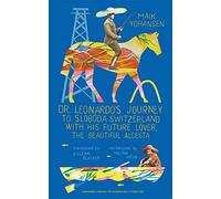 Dr. Leonardo’s Journey to Sloboda Switzerland With His Future Lover, the Beautiful Alcesta