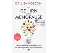 Dr. Lisa Moscon Das Gehirn in der Menopause: Wie wir die bisher unentdec (Poche)