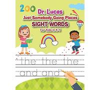 Dr. Lucas Just Somebody Going Places Sight Words: For Kids In K-1