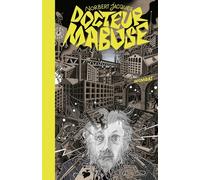 Dr Mabuse, Le Joueur - Suivi Par Le Testament Du Dr Mabuse