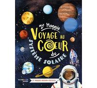 Maggie Aderin-Pocock – Dr Maggie voyage au cœur du système solaire – Document jeunesse – Cartonné