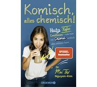 Dr. Mai Thi Ngu Komisch, alles chemisch: Handys, Kaffee, Emotionen - wi (Poche)