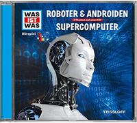 Dr. Manfred Baur – Was ist Was Folge 07: Roboter & Androiden / Supercomputer – Livre audio (CD)