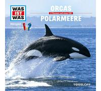 Dr. Manfred Baur – Was ist was, Folge 50: Orcas/Polarmeere – Livre audio (CD) – Tessloff