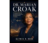 Dr. Marian Croak: The Engineer Who Gave the Internet Its Voice and Reimagined Human Connection